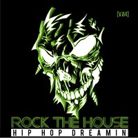 Rock the House: Hip Hop Dreams, Vol. 4