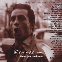 Kerouac - Kicks Joy Darkness (a Spoken Word Tribute With Music)