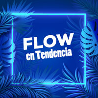 Flow en Tendencia