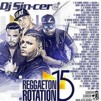 Dj Sincero Presenta Reggaeton Rotation 15