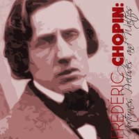 Frédéric Chopin: Nocturnes, Preludes and Waltzes