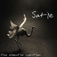 Erik Satie - The Essential Collection