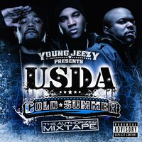 Young Jeezy Presents U.S.D.A.: "Cold Summer" The Authorized Mixtape