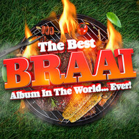 The Best Braai Album In The World...Ever!