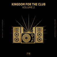 Kingdom For The Club Vol. 2