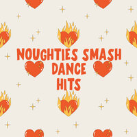 Noughties Smash Dance Hits