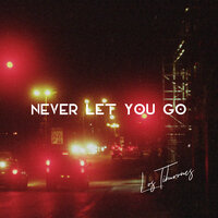 Never Let You Go