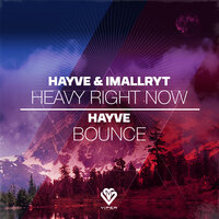 Heavy Right Now / Bounce